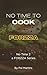 No Time To COOK: How to Eat Well Without Cooking, Dieting, or Living in the Kitchen (NO TIME 2)