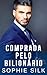 Comprada pelo Bilionário: Um romance picante com um bilionário (Bilionários amam mulheres com curvas Livro 2) (Portuguese Edition)