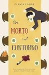 Un morto sul contorno (Le Indagini di Aurora Veleda, gattara ... by Flavia Labre