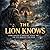 The Lion Knows