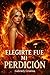 Elegirte fue mi perdición : Gabriely Cristina (Spanish Edition)