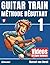Guitar Train 1 : Guitare Acoustique pour Débutants | Méthode Progressive avec Audio et Vidéos (Guitar Train Série française) (French Edition)