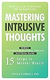 Mastering Intrusive Thoughts: Practical CBT Techniques for Managing OCD