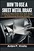 How to Use a Sheet Metal Brake: A Step-by-Step Guide from Safe Setup to Professional Bending Results
