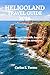 HELIGOLAND TRAVEL GUIDE 2026: Island Escapes, Red Cliffs, Seabird Colonies and North Sea Adventures