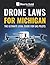 Drone Laws for Michigan: The Ultimate Legal Guide for UAS Pilots
