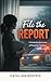 File The Report: A Guide for Survivors of Domestic Violence