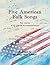 Five American Folk Songs for Violin with Piano accompaniment