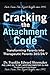 Cracking the Attachment Code: Transforming Parents into Therapeutic Parents 365/24/7