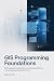 GIS Programming Foundations...
