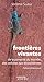 Frontières vivantes: de la porosité du monde, des cellules aux écosystèmes (French Edition)