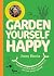 Garden Yourself Happy