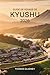 GUIDE DE VOYAGE DE KYUSHU 2026: Villes thermales routes panoramiques, villes culturelles et trésors cachés : itinéraires sans stress et planification ... lent dans le sud du Japon (French Edition)