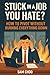 Stuck in a Job You Hate? : How to Pivot Without Burning Everything Down