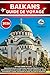 BALKANS GUIDE DE VOYAGE 2026: Voyagez comme un local : Principales villes, attractions, parcs nationaux et sites incontournables en Slovénie, Croatie, ... Nord, Bulgarie et Roumanie (French Edition)