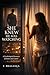 SHE KNEW HE WAS WATCHING: A Psychological Romance of Desire and Control (THE LINE BETWEEN Book 1)
