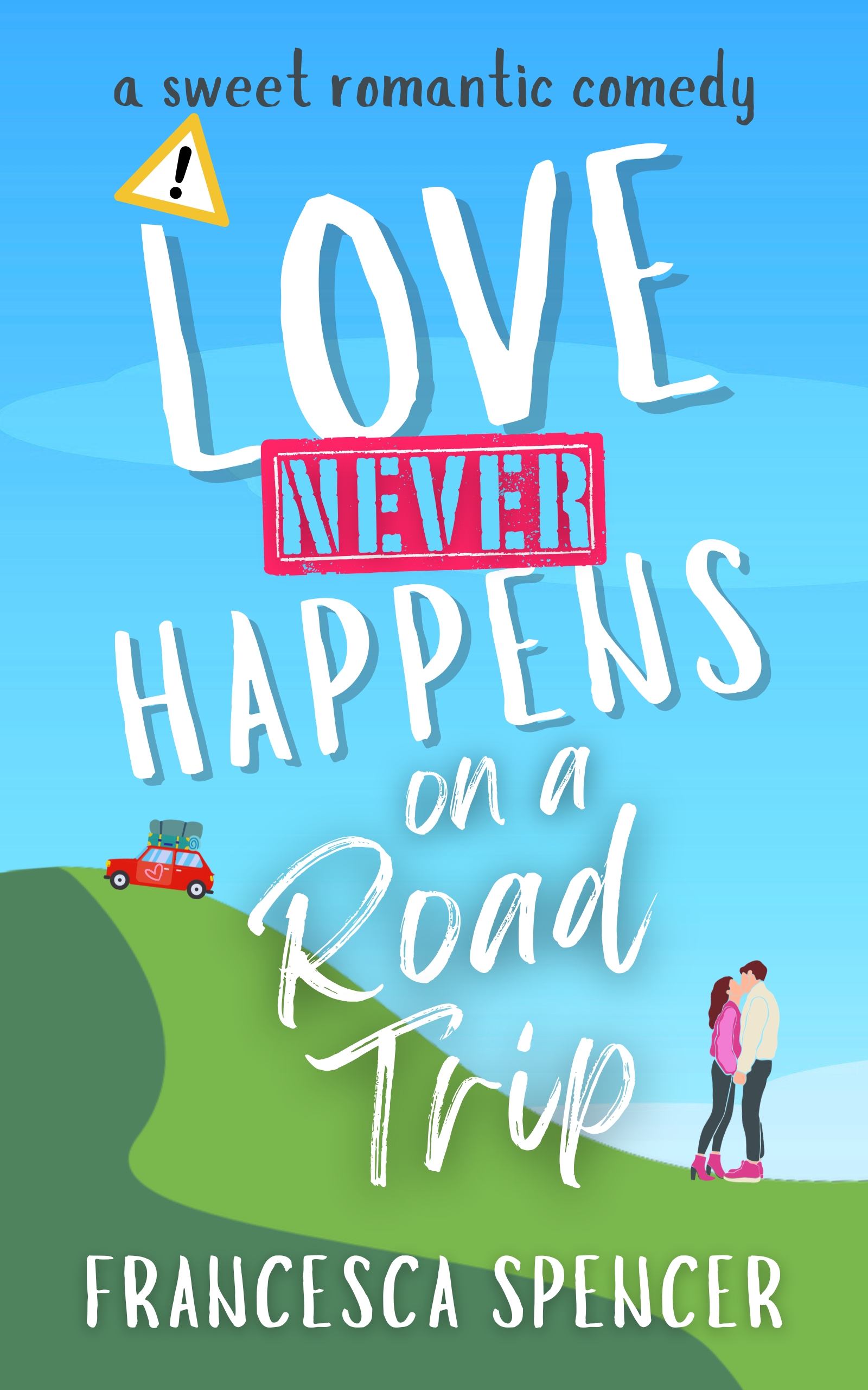 Love Never Happens on a Road Trip