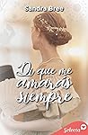 Di que me amarás siempre by Sandra Bree