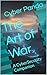 The Art of War: A CyberSecurity Companion (The Defender's Craft: A Cyber Security Series)