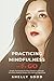 Practicing Mindfulness on the Go: Simple Techniques for Busy People to Manage Emotions, Reduce Stress, and Improve Happiness