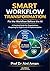 SMART WORKFLOW TRANSFORMATION: Fix the Workflow Before the AI