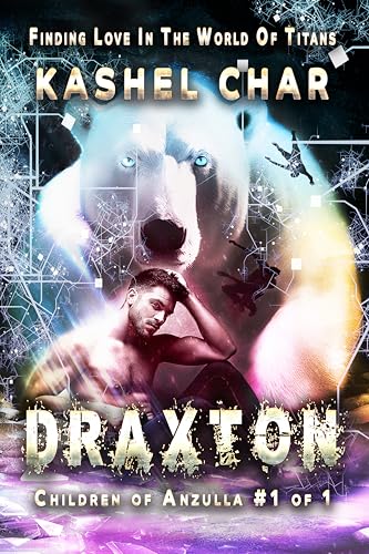 Draxton: Children of Anzulla, Part One of Book One: Finding Love in the World of Titans. Large Print. M/M Sci-Fi Fantasy (Children of Anzulla Book One 1)