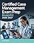 Certified Case Management Exam Prep Blueprint 2026–2027: CCM Review Guide with Key Concepts and Practice Exercises