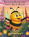 Beckham Bumblebee Can't Do It Alone by Jerry Fleury