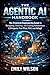 The Agentic AI Handbook: Th...