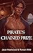 Pirate's Chained Prize: Rough Enemies to Lovers | S2G Seduction (Pleasuring the Pirate (Straight to Gay) Book 1)