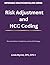 Defensible Healthcare Billing: Risk Adjustment and HCC Coding: Documentation, Compliance, and Audit Strategy for Risk Adjustment and HCC Coding