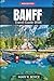 Banff Travel Guide 2026: National Parks, Scenic Drives, Iconic Trails, Day Trips & Authentic Experiences in the Canadian Rockies (Full-Color Edition with Maps) (Global Explorer Guide)