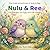 Nulu & Ree: The Garden, the Egg, and the Flowers: Three Gentle Stories of Springtime Wonder (The Quiet Adventures of Nulu & Ree the Birds)