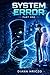 SYSTEM ERROR — PART ONE (The Glitch Protocol Series)