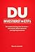 Du Investierst - In ETFs: Der einfache Einstieg ohne Vorwissen – breit streuen, Risiken reduzieren und langfristig investieren (German Edition)