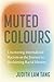 Muted Colours: Uncovering Internalized Racism on the Journey to Reclaiming Racial Identity