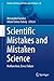 Scientific Mistakes and Mistaken Science: Malfunction, Error, Failure (Studies in History and Philosophy of Science, 69)