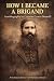 How I Became A Brigand (Ann...