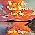 Where The Water Meets The Sky: A Novel