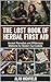 The Lost Book of Herbal First Aid: Ancient Remedies and Wilderness Medicine for Modern Survivalists | Proven Natural Healing for Injuries and Emergencies | Your Tactical Herbal First Aid Kit