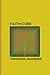 Faith-Cure: The Practice Sometimes Miscalled "Divine Healing." A Study of Its Methods and an Appraisal of Its Claim