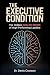 The Executive Condition: Th...