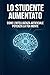 Lo Studente Aumentato: Come l'Intelligenza Artificiale potenzia la tua mente (Italian Edition)