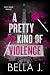 A Pretty Kind of Violence (...