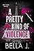 A Pretty Kind of Violence (Pretty Savage #1)