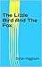 The Little Bird And The Fox