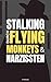 Stalking durch Flying Monkeys und Narzissten (German Edition)