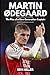 MARTIN ØDEGAARD: The Rise of a New Generation Captain