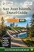 San Juan Islands Travel Guide 2026/2027: Adventure to Whale Watching, Kayaking, Hiking, Friday Harbor and Island Hopping with Detailed Itineraries, Discover the Best of Washington's Pacific Northwest