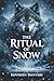 The Ritual of Snow: A Dark Eastern-Inspired Tale of Souls, Ritual, and Becoming Whole (Absurd and distopic stories)